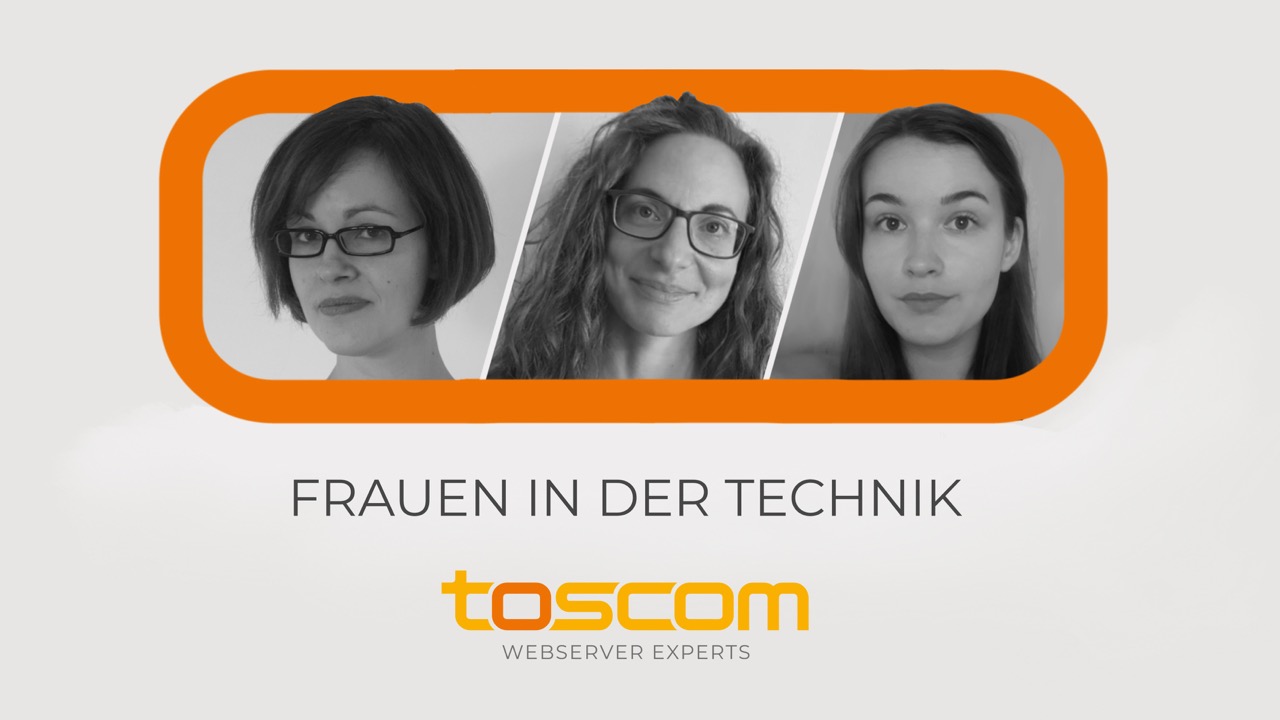 Frauen in der Technik - ein Blick hinter die Kulissen bei toscom
